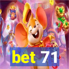 bet 71